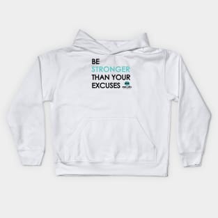 BE STRONGER THAN YOUR EXCUSES Kids Hoodie